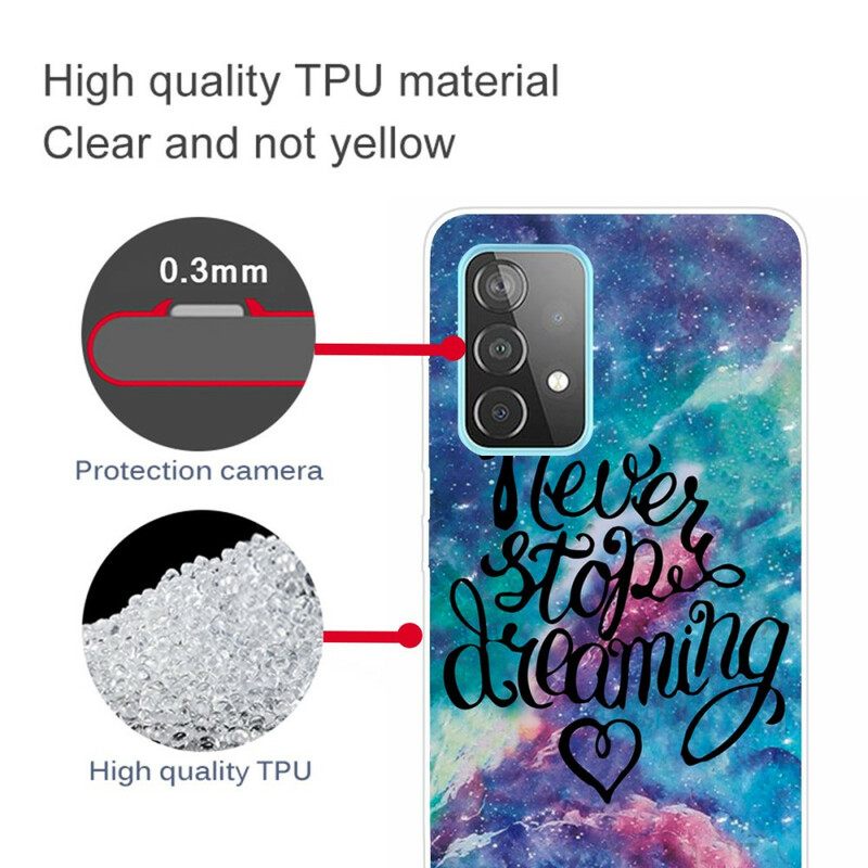 Case Samsung Galaxy A72 4G / 5G Älä Koskaan Lakkaa Haaveilemasta